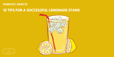 10 Tips for a Successful Lemonade Stand