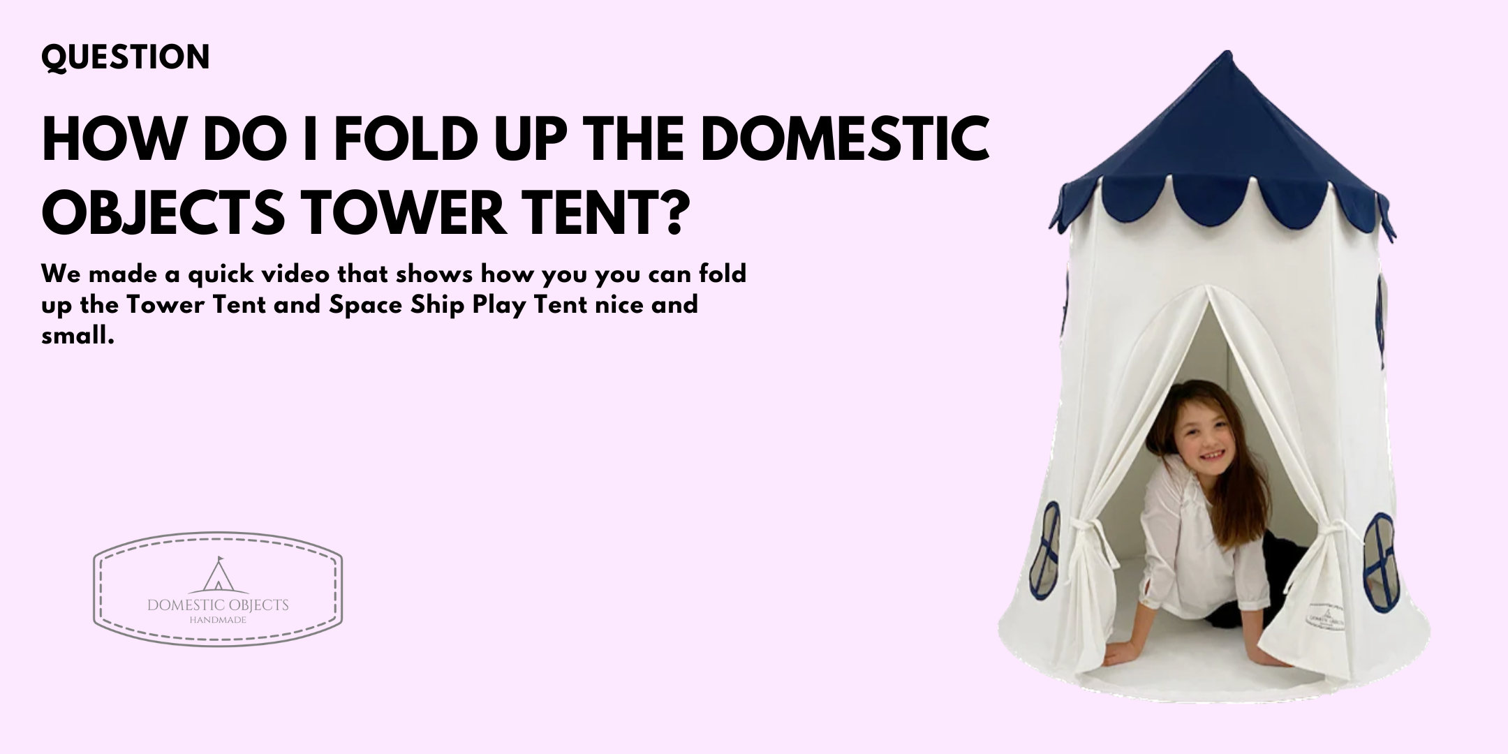 How do i Fold Up the Domestic Objects Tower Tent?
