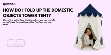 How to Fold Up the Domestic Objects Tower Tent